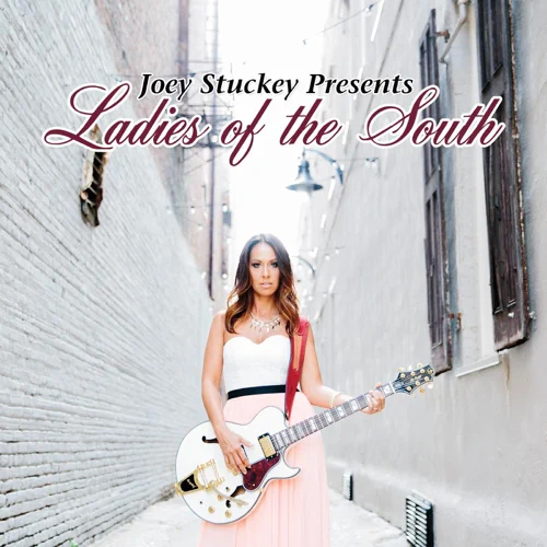 Joey Stuckey Presents - Ladies Of The South