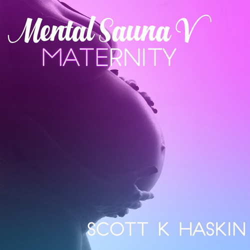 Mental Sauna V: Maternity